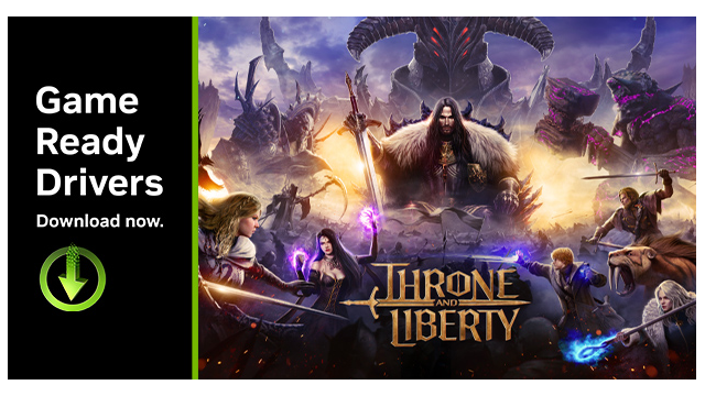 全新的 GeForce Game Ready 驱动现已发布，并且为“王权与自由 (Throne and Liberty)”以及 NVIDIA App 的新增功能提供支持